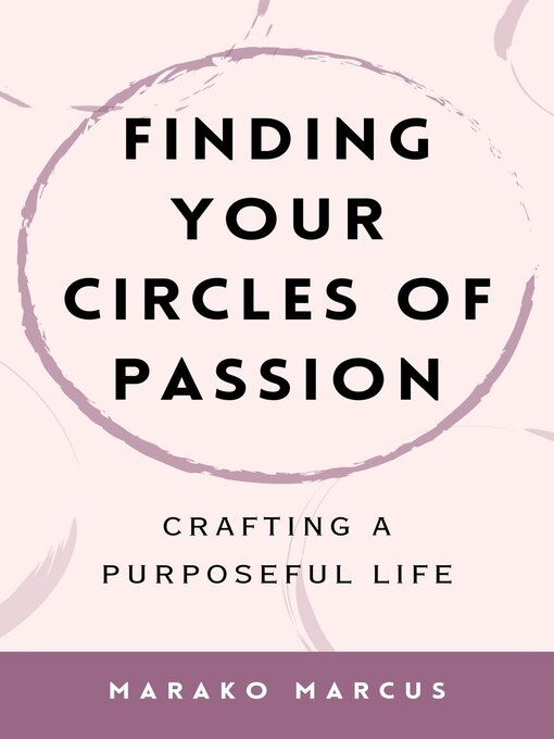 Title details for Finding Your Circles of Passion by Marako Marcus - Available